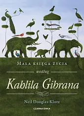 Mała księga życia według Kahlila GibranaNeil Douglas-Klotz