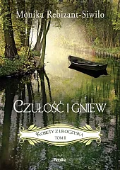 Czułość i gniew Kobiety z Uroczyska,Monika Rebizant-Siwiło
