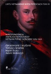 Listy hetmańskie rodu Potockich Tom 4 Listy hetmańskie rodu Potockich Tom 4