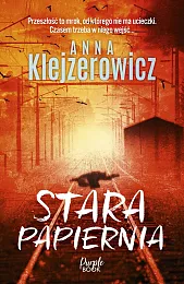 Stara papierniaAnna Klejzerowicz