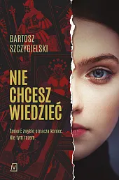 Nie chcesz wiedziećBartosz Szczygielski Nie chcesz wiedziećBartosz Szczygielski