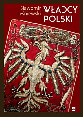 Władcy PolskiSławomir Leśniewski Władcy PolskiSławomir Leśniewski