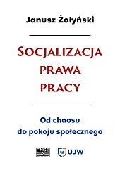 Socjalizacja prawa pracyJanusz Żołyński