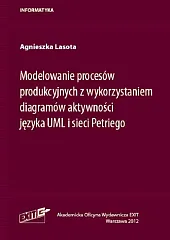 Modelowanie procesów produkcyjnych z wykorzystaniem diagramów,Agnieszka Lasota