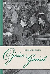 Ojciec Goriotde Balzac Honore