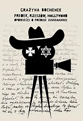 Fredek Rzeszów Hollywood Opowieści o Fredzie,Grazyna Bochenek Fredek Rzeszów Hollywood Opowieści o Fredzie,Grazyna Bochenek