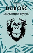 Dzikość Jak kultury zwierzęce wychowują rodziny, tworzą piękno i osiągają pokój. Dzikość Jak kultury zwierzęce wychowują rodziny, tworzą piękno i osiągają pokój.