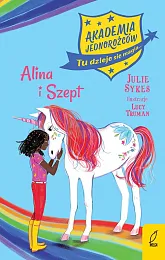 Akademia Jednorożców Tom 8 Alina i,Julie Sykes
