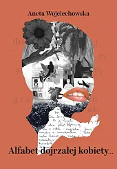 Alfabet dojrzałej kobiety Dojrzały granatAneta Wojciechowska