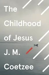 The Childhood of JesusM.J. Coetzee