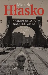 Najlepsze lata naszego życiaMarek Hłasko Najlepsze lata naszego życiaMarek Hłasko