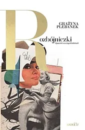 RozbójniczkiGrażyna Plebanek RozbójniczkiGrażyna Plebanek