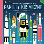 Rakiety kosmiczne z profesorem AstrokotemDominic Walliman Rakiety kosmiczne z profesorem AstrokotemDominic Walliman