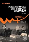 Twarze Wojskowego Sądu Rejonowego w Warszawie (1946-1955)
