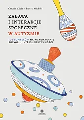 Zabawa i interakcje społeczne w autyzmieCesarina Xaiz Zabawa i interakcje społeczne w autyzmieCesarina Xaiz