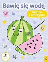 Bawię się wodą Owoce i warzywa
