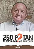 250 pytań do Stanisława Michalkiewicza 250 pytań do Stanisława Michalkiewicza