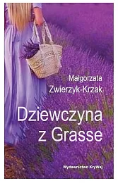 Dziewczyna z GrasseMałgorzata Zwierzyk-Krzak