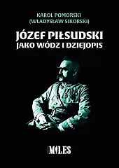 Józef Piłsudski jako wódz i dziejopisKarol Pomorski