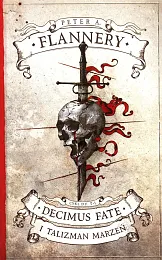 Decimus Fate i talizman marzeń Tom,Peter A. Flannery