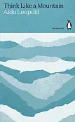 Think Like a Mountain Think Like a Mountain