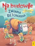 Na budowie Zwinna betoniarka