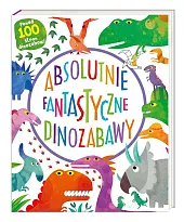 Absolutnie fantastyczne dinozabawyMandy Archer Absolutnie fantastyczne dinozabawyMandy Archer