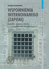 Wspomnienia internowanego (zapiski)Ryszard Wichorowski