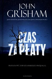 Czas zapłatyJohn Grisham