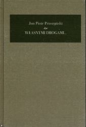 Własnymi drogami Pamiętnik 1941-2008 Własnymi drogami Pamiętnik 1941-2008