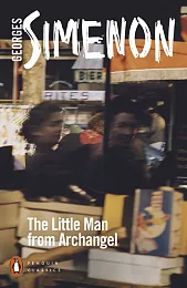 The Little Man from ArchangelGeorges Simenon The Little Man from ArchangelGeorges Simenon