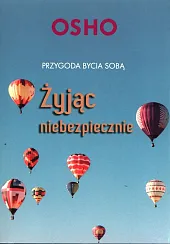 Żyjąc niebezpiecznie Przygoda bycia sobąOsho 