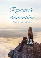 Trzynaście diamentów Daleko od domuKrystyna Gazda