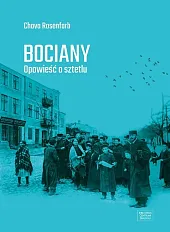 Bociany Opowieść o sztetluChava Rosenfarb