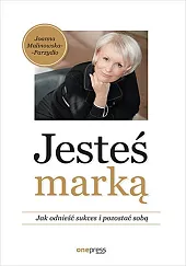 Jesteś markąJoanna Malinowska-Parzydło