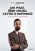 Jak pisać, żeby chcieli czytać (i kupować) Jak pisać, żeby chcieli czytać (i kupować)