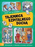 Trzy T na tropie Tajemnica szpitalnego ducha Trzy T na tropie Tajemnica szpitalnego ducha