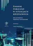 Finanse publiczne w sytuacjach kryzysowych Finanse publiczne w sytuacjach kryzysowych