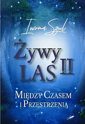Żywy Las II Między czasem i,Iwona Szul