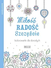 Kolorowanki dla dorosłych Miłość, radość, szczęściezbiorowa Praca