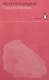 All Art Is Ecological