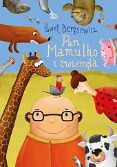 Pan Mamutko i zwierzętaPaweł Beręsewicz