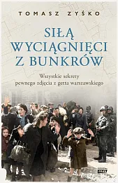 Siłą wyciągnięci z bunkrów Siłą wyciągnięci z bunkrów
