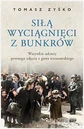 Siłą wyciągnięci z bunkrówTomasz Zyśko