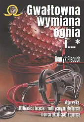 Gwałtowna wymiana ognia Tom 1-2Henryk Piecuch Gwałtowna wymiana ognia Tom 1-2Henryk Piecuch