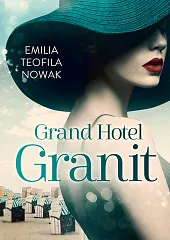 Grand Hotel GranitTeofila Nowak Emilia