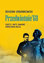 Przedwiośnie ’68Bohdan Urbankowski Przedwiośnie ’68Bohdan Urbankowski