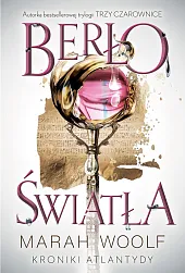 Berło światła Kroniki Atlantydy Tom 1Marah Woolf