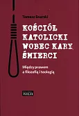 Kościół katolicki wobec kary śmierci Kościół katolicki wobec kary śmierci
