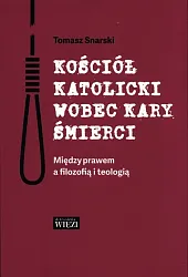 Kościół katolicki wobec kary śmierciTomasz Snarski